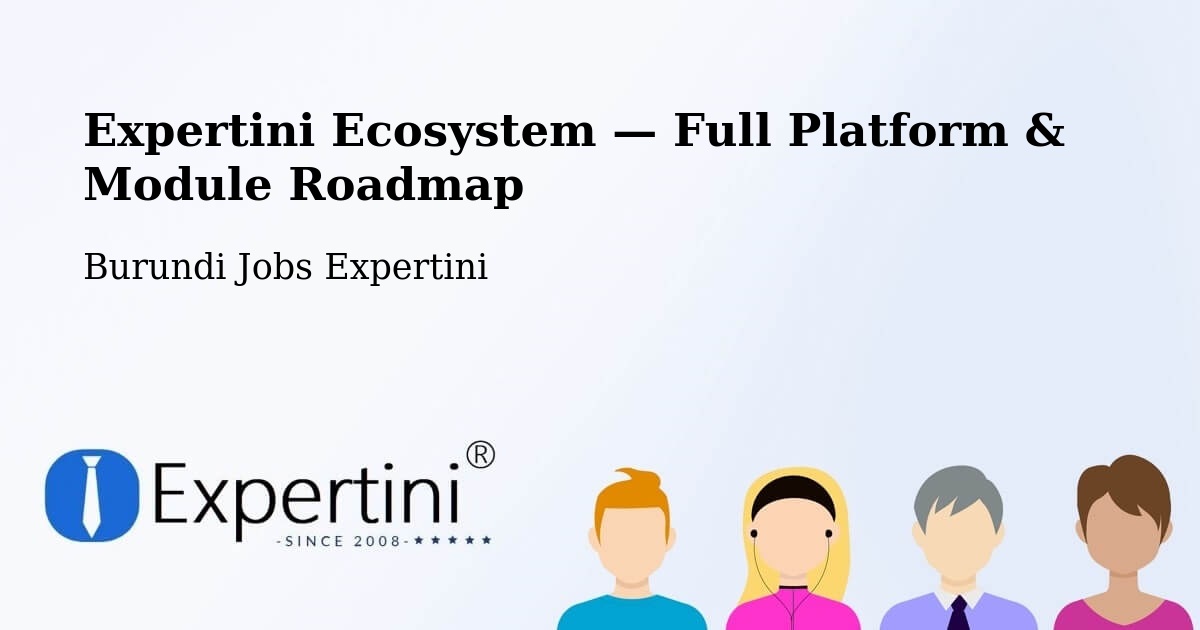 Expertini Ecosystem — Full Platform & Module Roadmap – Burundi