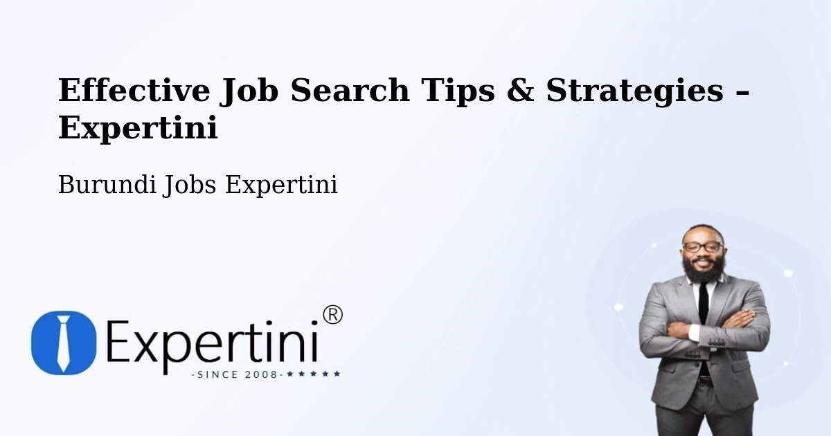 Job Search Tips & Strategies for Job Seekers – Burundi - Burundi Jobs Expertini
