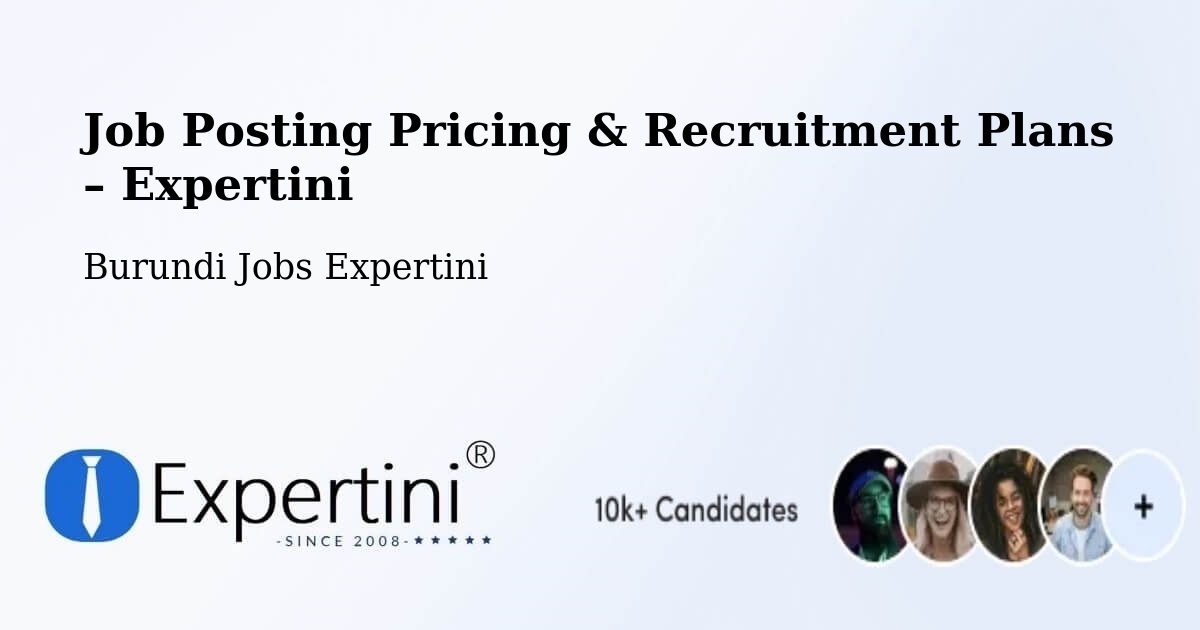 Job Posting Pricing & Recruitment Plans – Burundi - Burundi Jobs Expertini