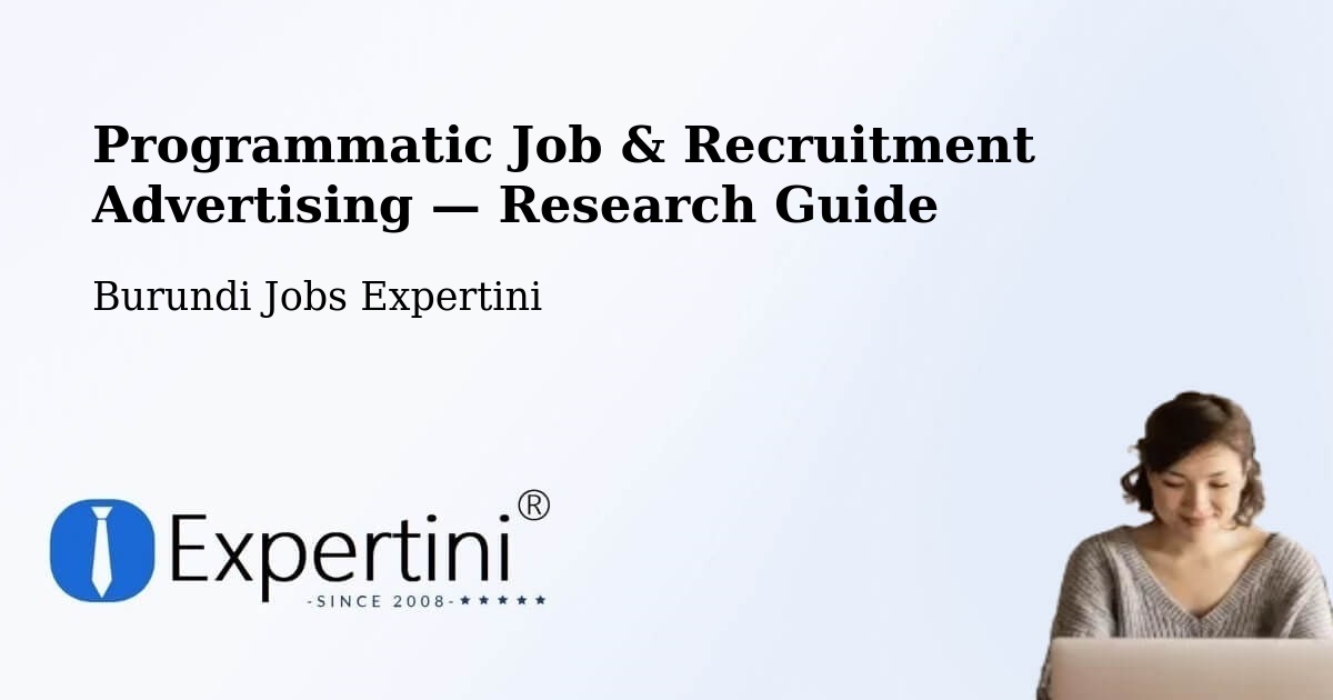 Programmatic Job & Recruitment Advertising — Research Guide – Burundi