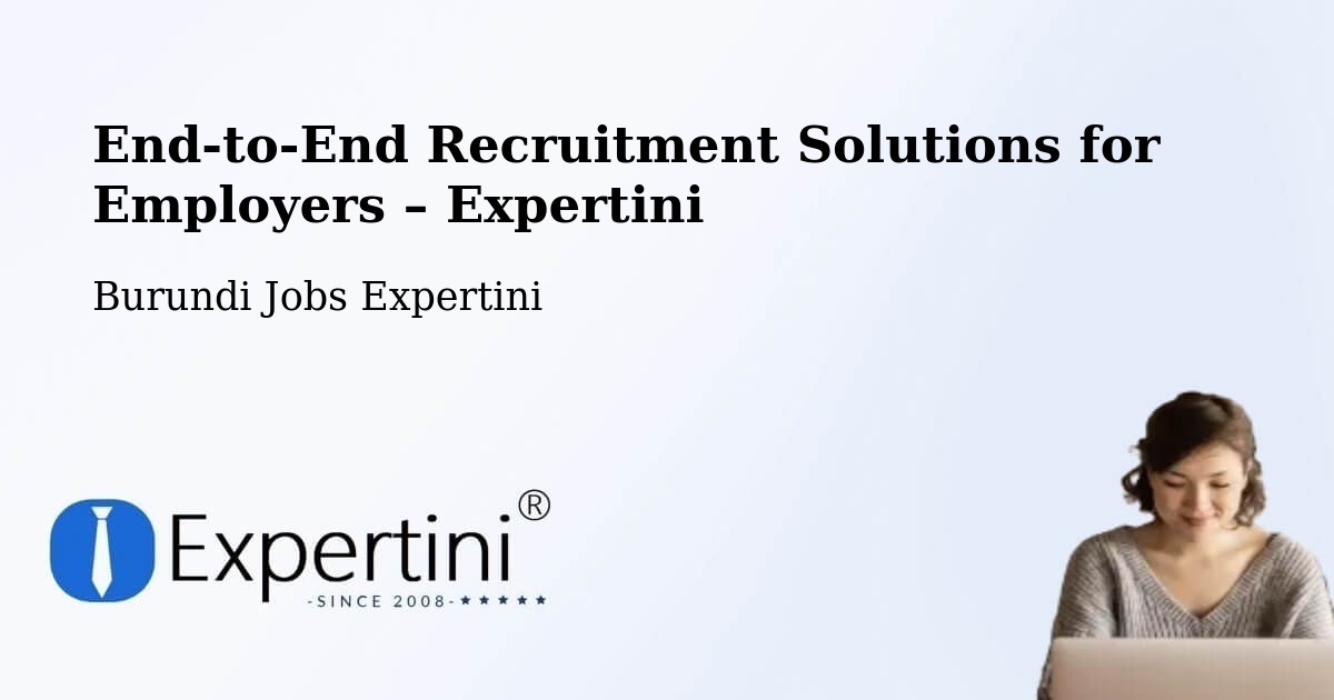 Recruitment Solutions for Employers – Burundi - Burundi Jobs Expertini
