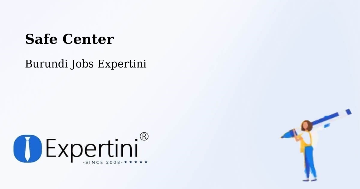 Safety Center – Burundi - Burundi Jobs Expertini