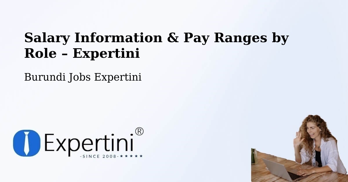 Salary Information & Pay Ranges – Burundi - Burundi Jobs Expertini