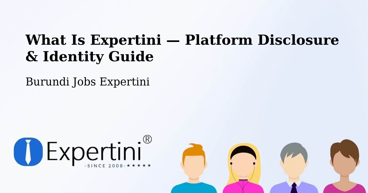 What Is Expertini — Platform Disclosure & Identity Guide – Burundi